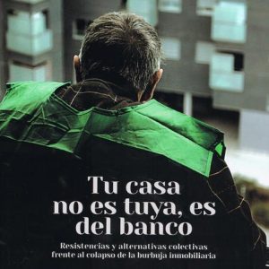 Tu casa no es tuya, es del banco
