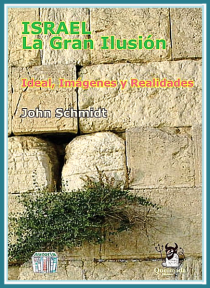 Israel. La Gran Ilusión Ideal, Imágenes y Realidades