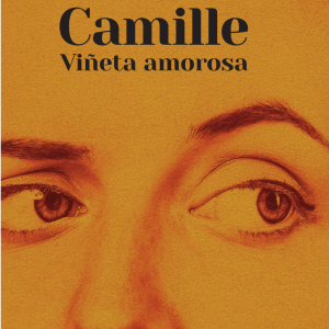 Camille. Viñeta Amorosa
